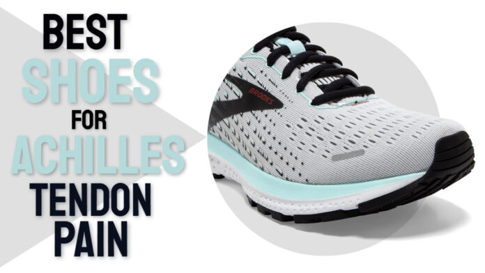 Best Shoes for Achilles Tendon Pain