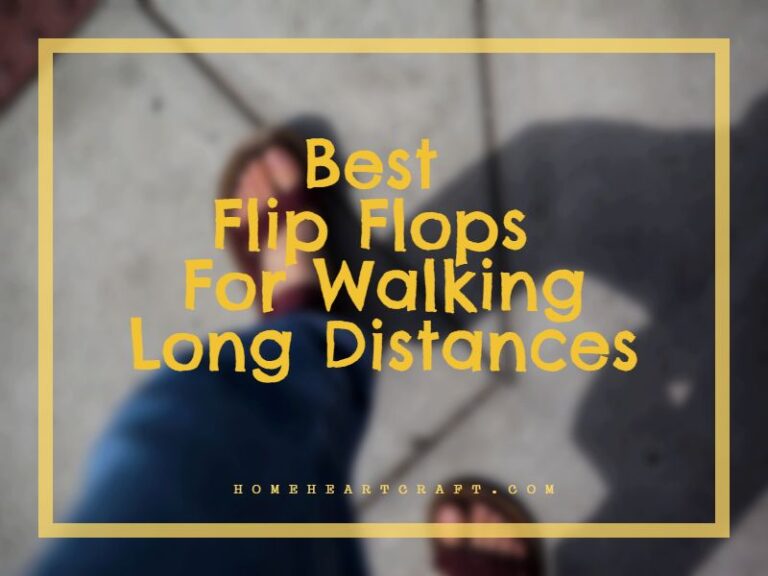 12 Best Flip Flops For Walking Long Distances 2024 Comfy, Cool
