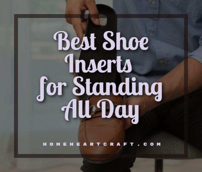 10 Best Shoe Inserts for Standing All Day 2024 Dealing With Certain
