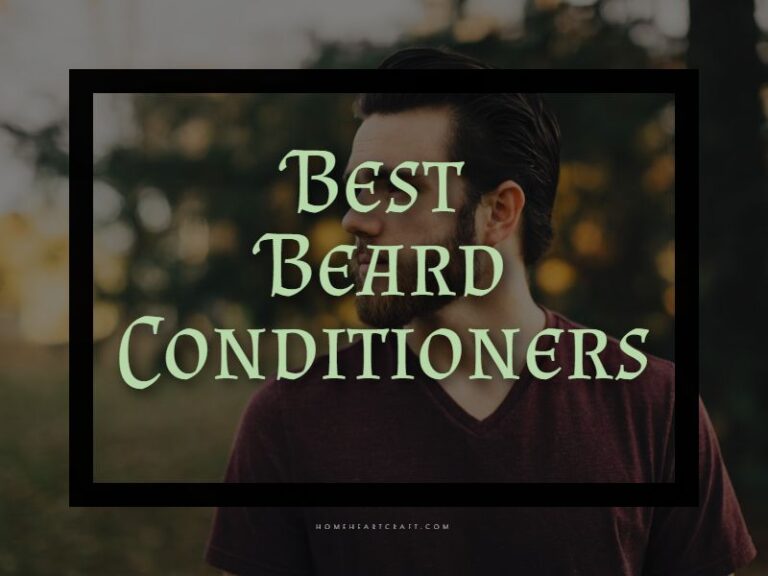10 Best Beard Conditioners 2024 for Full, Soft and Healthy Beard