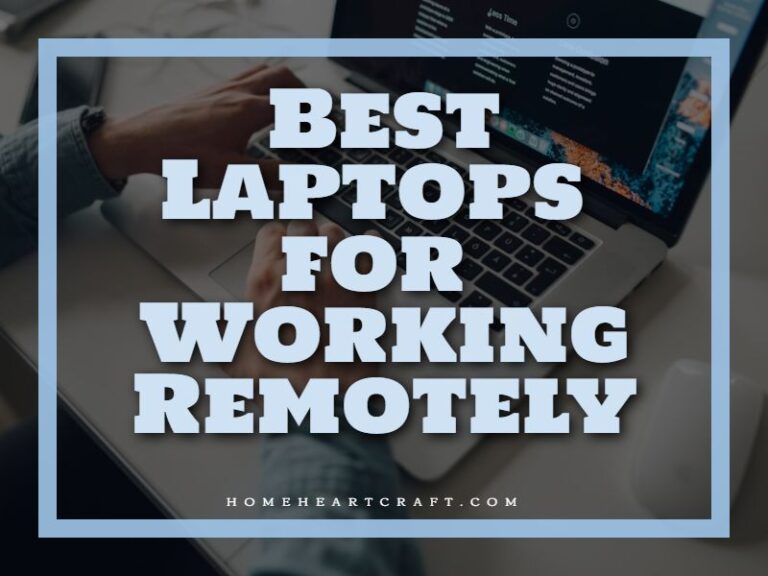 10 Best Laptops for Working Remotely 2024 Easier Working From Home