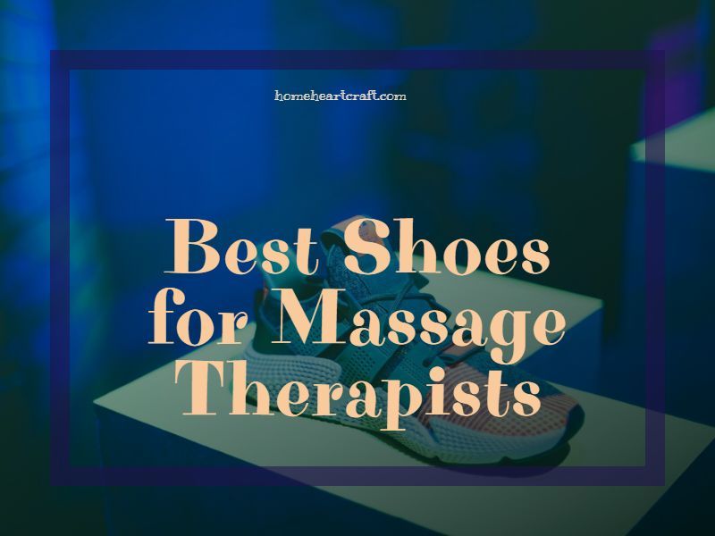 Best Shoes for Massage Therapists