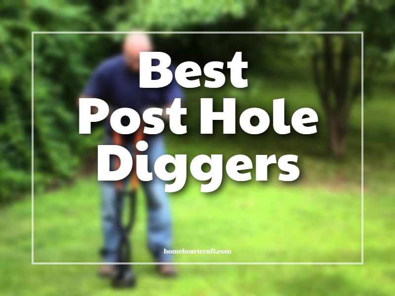 Best Post Hole Diggers