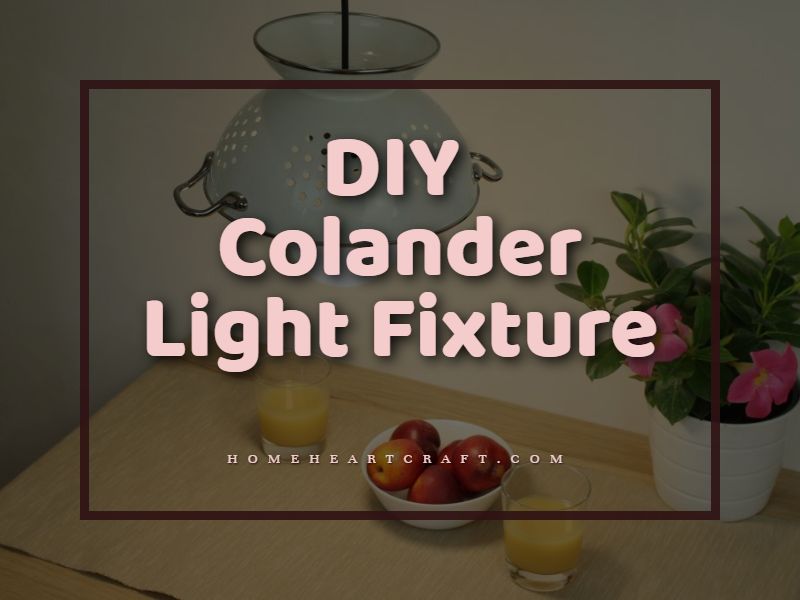 DIY Colander Light Fixture